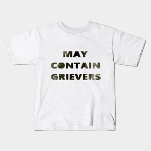 May Contain Grievers Kids T-Shirt